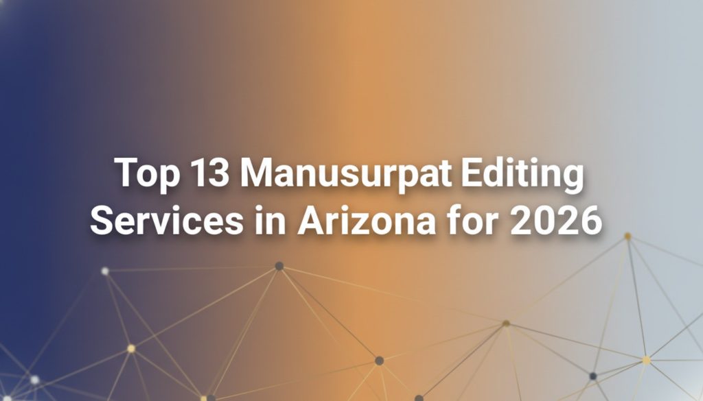 Top 13 Manuscript Editing Services in Arizona for 2026